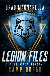 Camp Dread: A Blue Wolf Brief - Legion Files, #1