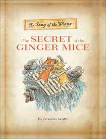 The Song of the Winns: The Secret of the Ginger Mice - The Gerander Trilogy