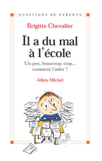 Il a du mal à l'école - Un peu, beaucoup, trop... comment l'aider ?