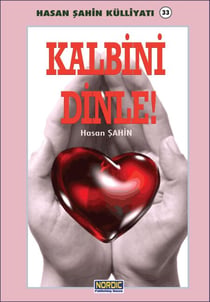 Kalbini Dinle!- (Hasan Sahin Külliyati -33)