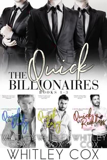 The Quick Billionaires Books 1-3 - Quick Billionaires
