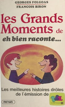 Les grands moments de «Eh bien raconte...» - Les meilleures histoires drôles de l'émission de TF1