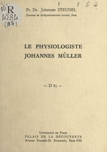 Le physiologiste Johannes Müller - Conférence donnée au Palais de la découverte, le 16 juin 1962