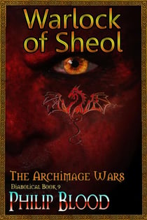 The Archimage Wars: Warlock of Sheol - The Archimage Wars, #9