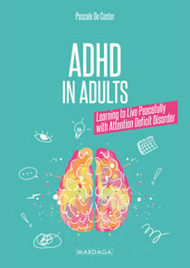 ADHD in Adults - Learning to Live Peacefully with Attention Deficit Disorders