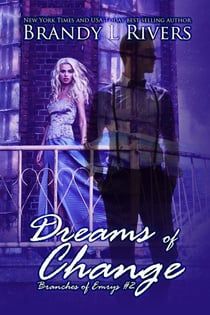 Dreams of Change - Branches of Emrys, #2