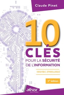 10 clés pour la sécurité de l'information - ISO/IEC 27001:2022 – 3e édition