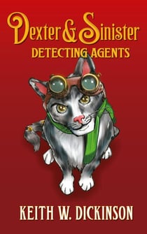 Dexter & Sinister: Detecting Agents - The Hammersmyth Tales, #1