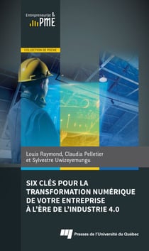 Six clés pour la transformation numérique de votre entreprise à l’ère de l’industrie 4.0