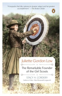 Juliette Gordon Low - The Remarkable Founder of the Girl Scouts