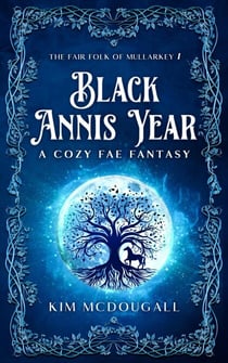 Black Annis Year - The Fair Folk of Mullarkey, #1