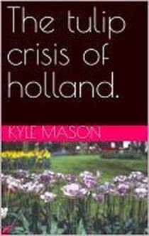 The Tulip crisis of Holland