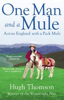 One Man and a Mule - Across England with a Pack Mule