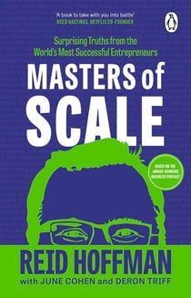 Masters of Scale - Surprising truths from the world’s most successful entrepreneurs