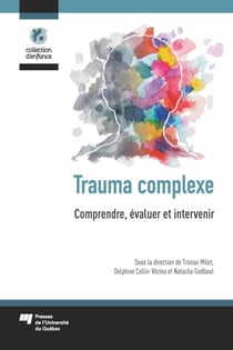 Trauma complexe - Comprendre, évaluer et intervenir