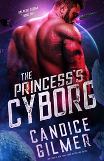 The Princess's Cyborg - Galactic Storm, #5