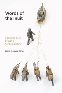 Words of the Inuit - A Semantic Stroll through a Northern Culture