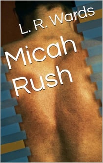 Micah Rush - Wild Boys, #4