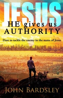 He Gives Us Authority - Spiritual Warfare, #1