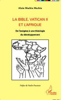 La Bible, Vatican II et l'Afrique - De l'exégèse à une théologie du développement