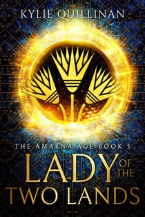 Lady of the Two Lands - The Amarna Age, #5