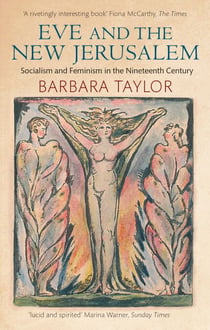 Eve and the New Jerusalem - Socialism and Feminism in the Nineteenth Century