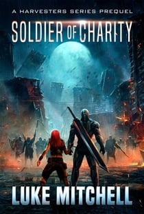 Soldier of Charity - The Harvesters, #0