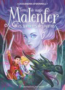 Malenfer - Terres de magie (Tome 4) - Les Sorcières des marais