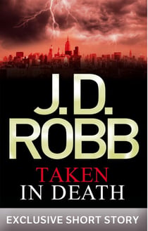 Taken in Death - In Death Novella