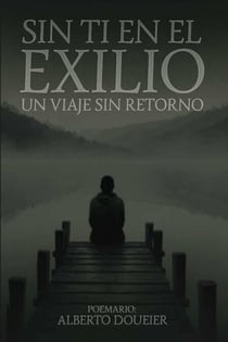 SIN TI EN EL EXILIO: Un viaje sin retorno