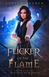 Flicker of the Flame - The Outlawed Myth, #2
