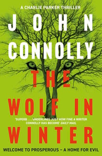 The Wolf in Winter - Private Investigator Charlie Parker hunts evil in the twelfth book in the globally bestselling series