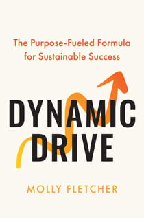 Dynamic Drive - The Purpose-Fueled Formula for Sustainable Success
