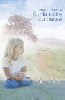 Sur la route du passé (Harlequin Prélud')