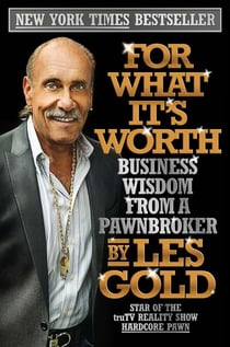 For What It's Worth - Business Wisdom from a Pawnbroker