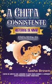 A Chita Consitente: Histórias de ninar para crianças - recolha do valor animal, #1