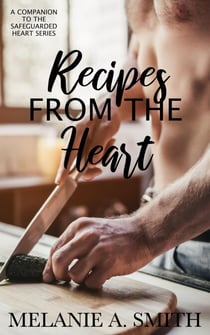Recipes from the Heart: A Companion to the Safeguarded Heart Series - The Safeguarded Heart Series, #0