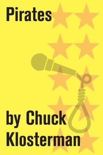 Pirates - An Essay from Chuck Klosterman IV