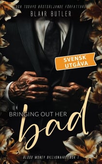 Bringing Out Her Bad, svensk utgåva - Blood Money Billionaire, #1