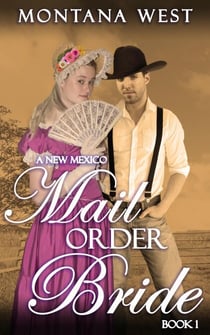 A New Mexico Mail Order Bride 1 - New Mexico Mail Order Bride Serial (Christian Mail Order Bride Romance), #1