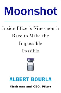 Moonshot - Inside Pfizer's Nine-month Race to Make the Impossible Possible