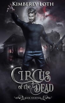 Circus of the Dead Book Fourteen - Circus of the Dead, #14