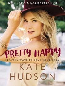 Pretty Happy - Healthy Ways to Love Your Body