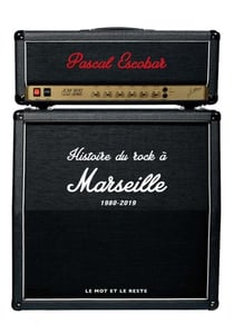 Histoire du rock à Marseille - 1980-2019