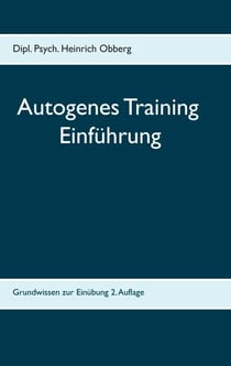 Begleitheft Autogenes Training - Einführungstext zum Grundkurs