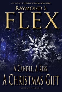 A Candle, A Kiss, A Christmas Gift: A Long Way Home Novel - Long Way Home
