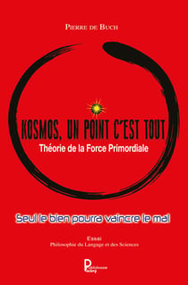 Kosmos, un point c'est tout - Théorie de la Force Primordiale