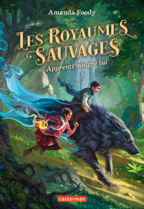 Les royaumes sauvages (Tome 1) - Apprenti malgré lui