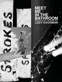 Meet  Me In The Bathroom - New York 2001 - 2011 : une épopée rock
