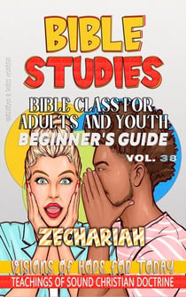 Bible Class for Adults and Youth: Beginner's Guide — Zechariah - Clase Bíblica Dominical Para Jóvenes y Adultos, #38